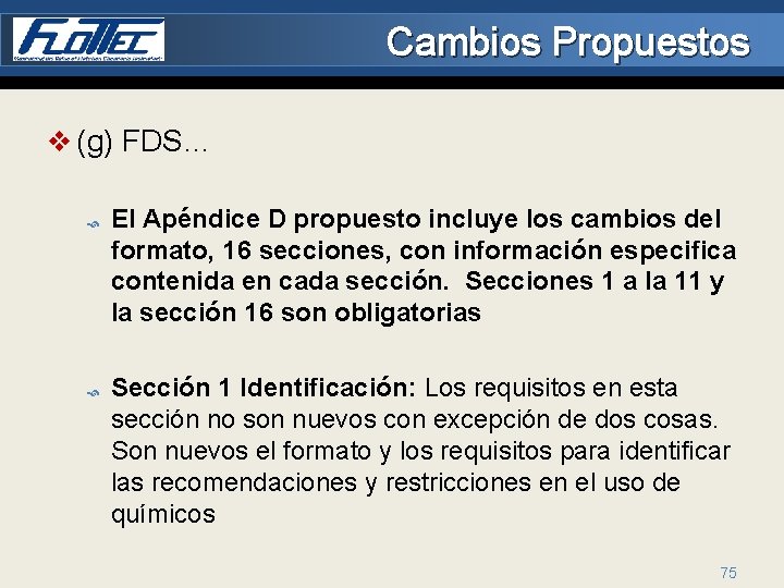 Cambios Propuestos v (g) FDS… El Apéndice D propuesto incluye los cambios del formato,