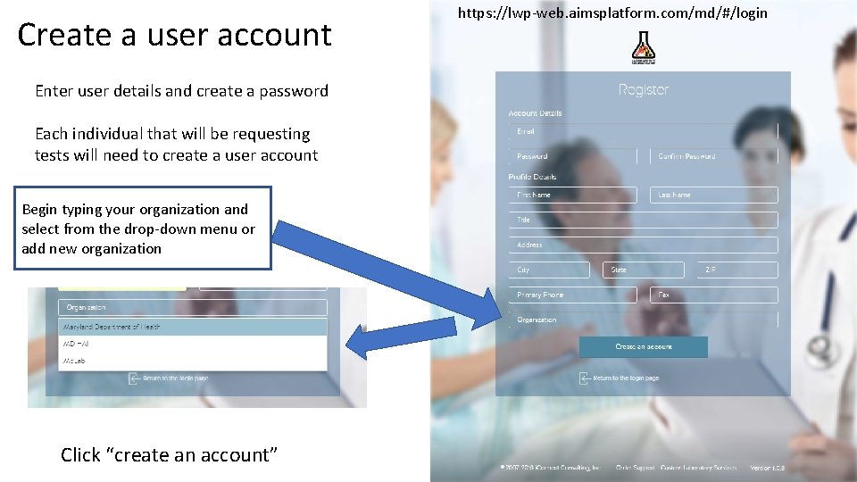Create a user account Enter user details and create a password Each individual that