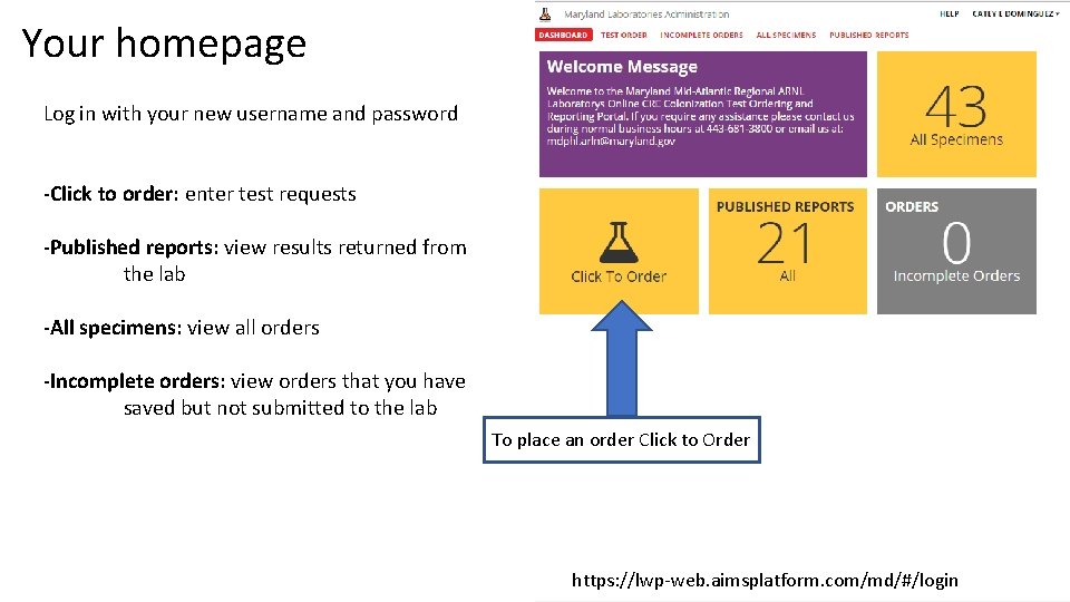 Your homepage Log in with your new username and password -Click to order: enter
