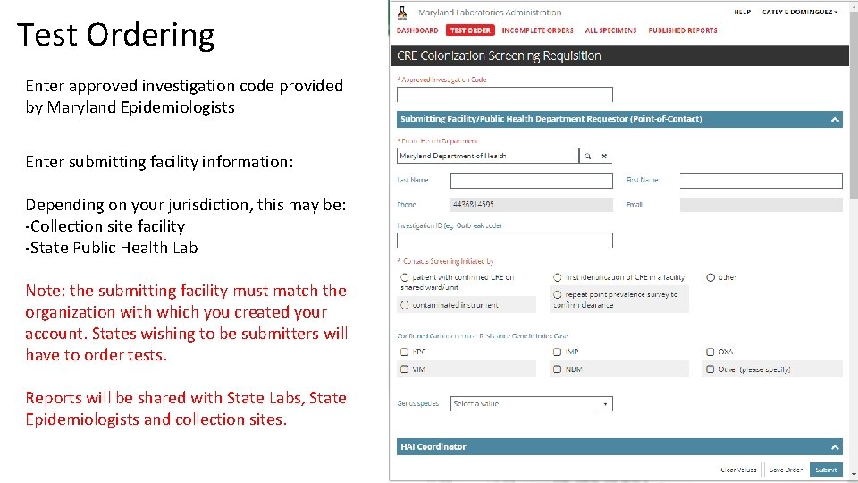 Test Ordering Enter approved investigation code provided by Maryland Epidemiologists Enter submitting facility information: