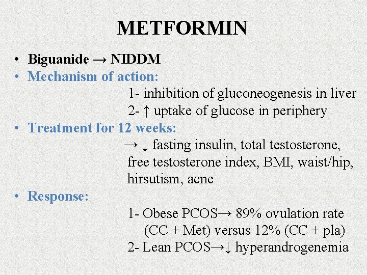 METFORMIN • Biguanide → NIDDM • Mechanism of action: 1 - inhibition of gluconeogenesis