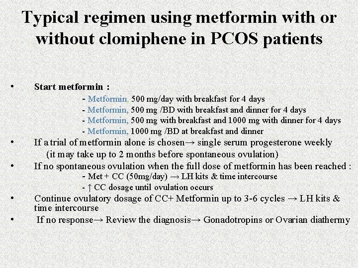 Typical regimen using metformin with or without clomiphene in PCOS patients • Start metformin