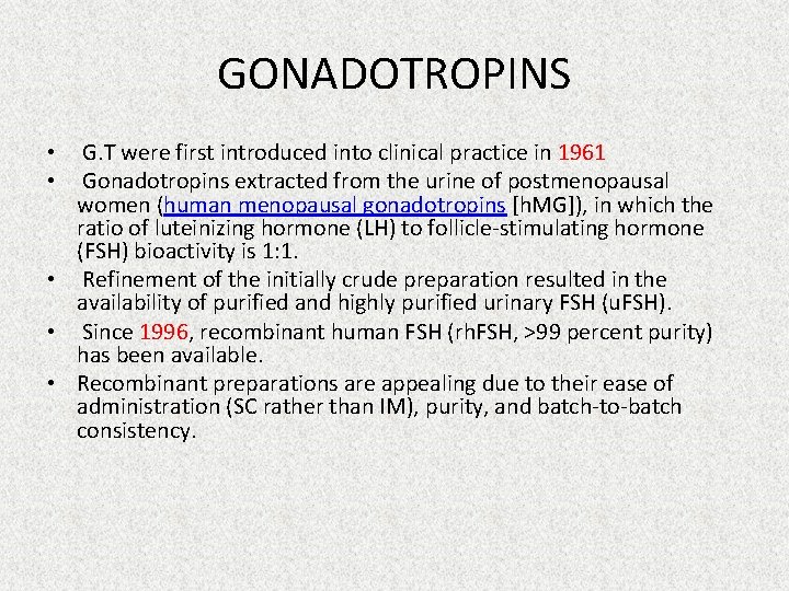 GONADOTROPINS G. T were first introduced into clinical practice in 1961 Gonadotropins extracted from