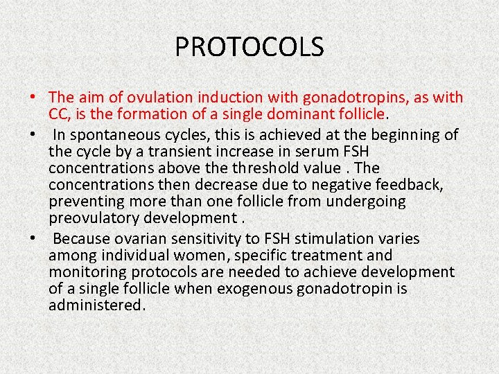 PROTOCOLS • The aim of ovulation induction with gonadotropins, as with CC, is the