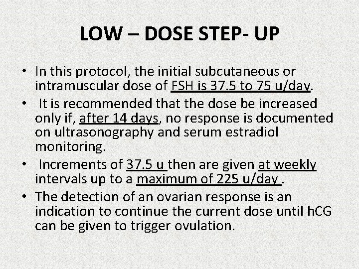 LOW – DOSE STEP- UP • In this protocol, the initial subcutaneous or intramuscular