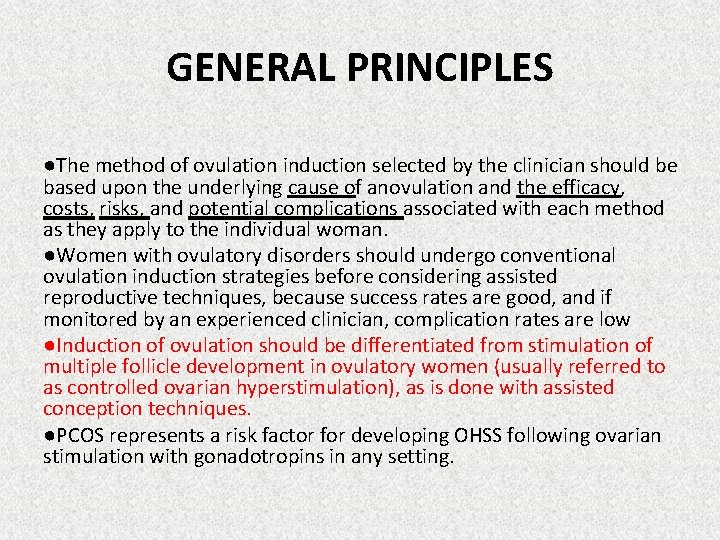 GENERAL PRINCIPLES ●The method of ovulation induction selected by the clinician should be based