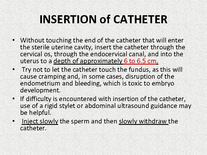 INSERTION of CATHETER • Without touching the end of the catheter that will enter