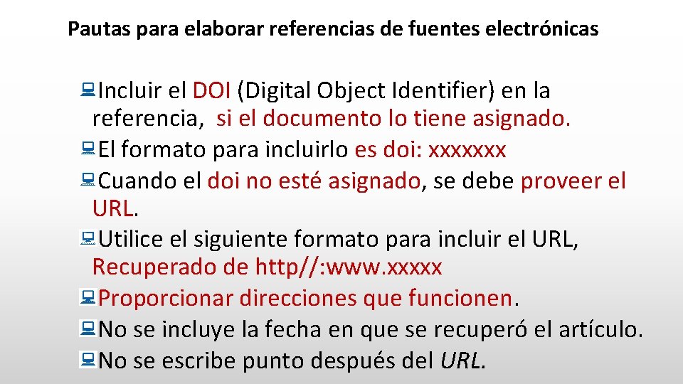 Pautas para elaborar referencias de fuentes electrónicas Incluir el DOI (Digital Object Identifier) en