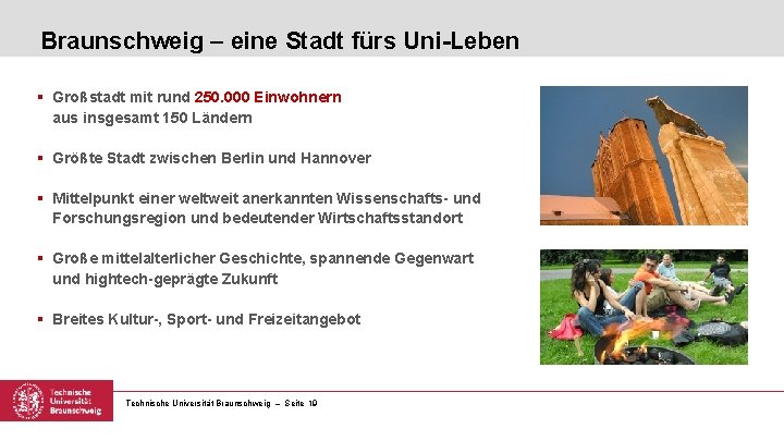 Braunschweig – eine Stadt fürs Uni-Leben § Großstadt mit rund 250. 000 Einwohnern aus