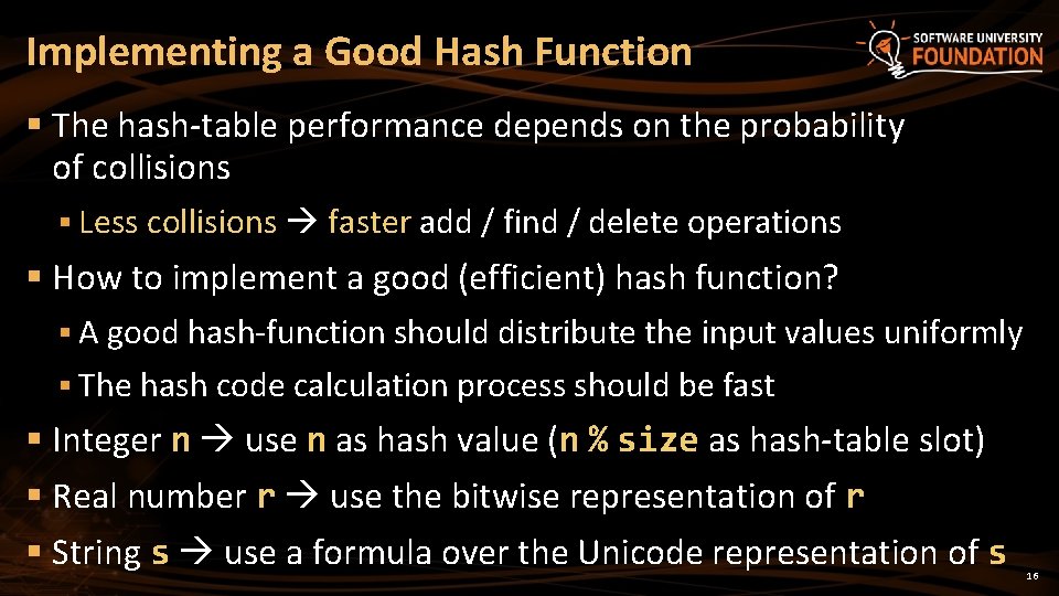 Implementing a Good Hash Function § The hash-table performance depends on the probability of