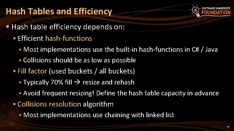 Hash Tables and Efficiency § Hash table efficiency depends on: § Efficient hash-functions §