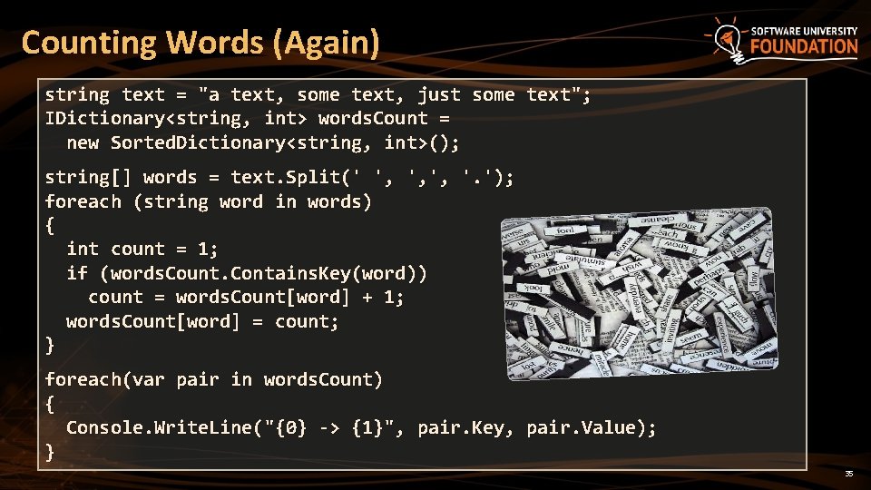 Counting Words (Again) string text = "a text, some text, just some text"; IDictionary<string,