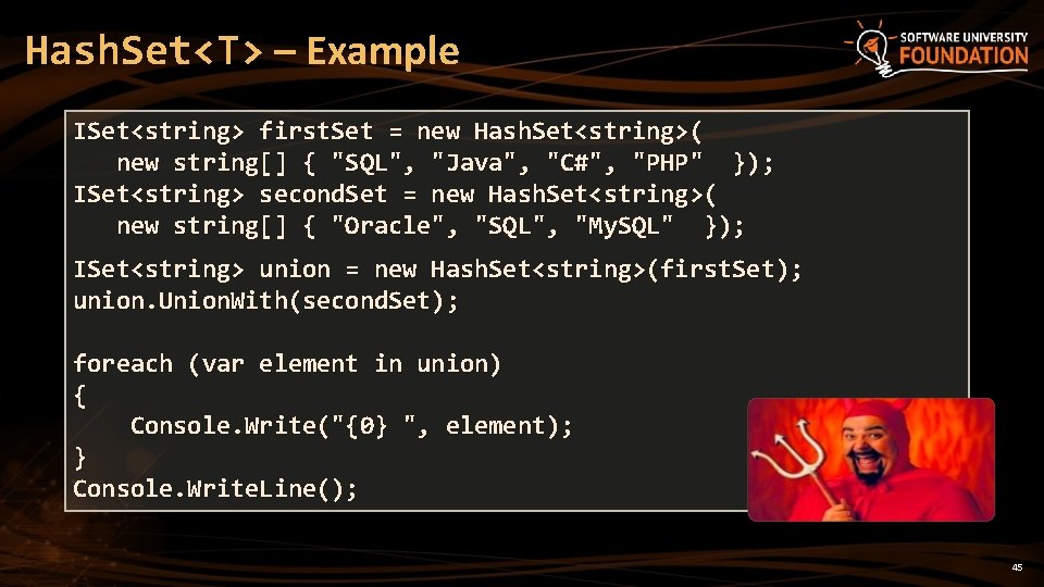 Hash. Set<T> – Example ISet<string> first. Set = new Hash. Set<string>( new string[] {