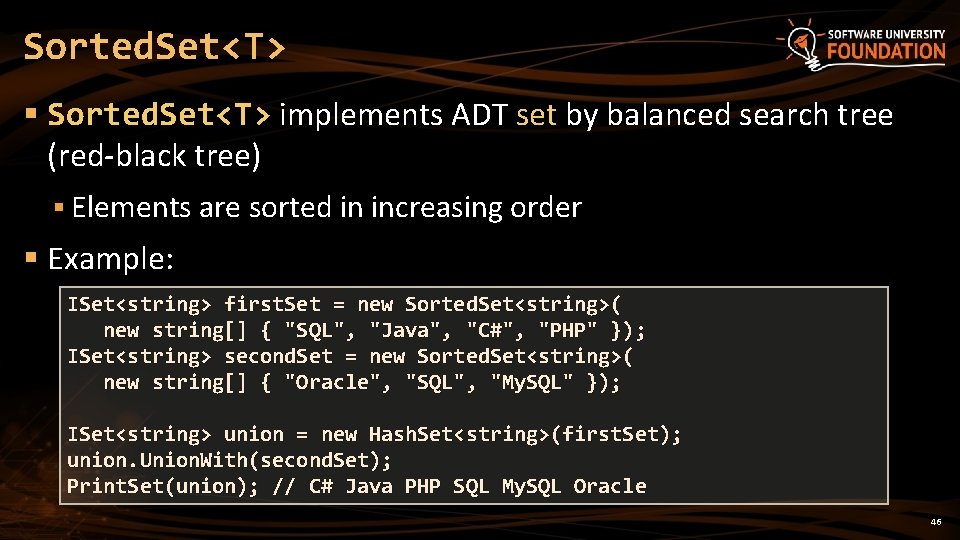 Sorted. Set<T> § Sorted. Set<T> implements ADT set by balanced search tree (red-black tree)