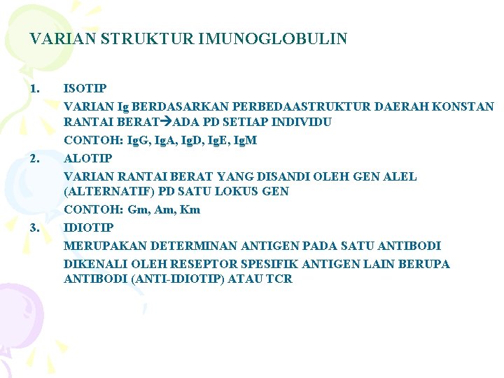 VARIAN STRUKTUR IMUNOGLOBULIN 1. 2. 3. ISOTIP VARIAN Ig BERDASARKAN PERBEDAASTRUKTUR DAERAH KONSTAN RANTAI