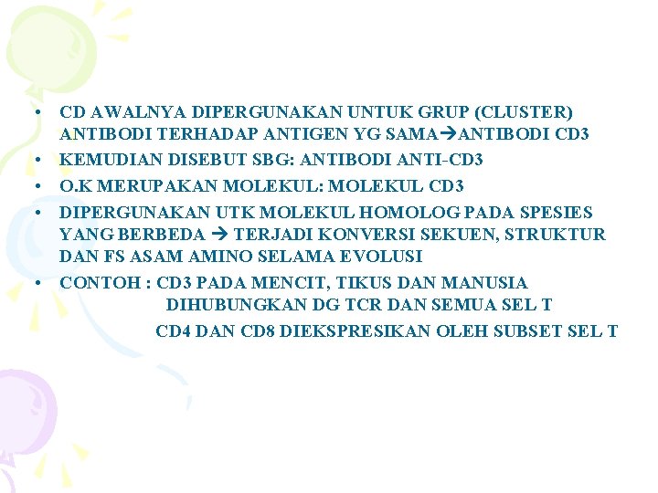  • CD AWALNYA DIPERGUNAKAN UNTUK GRUP (CLUSTER) ANTIBODI TERHADAP ANTIGEN YG SAMA ANTIBODI