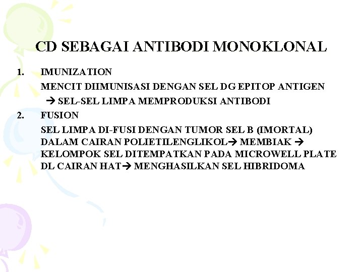 CD SEBAGAI ANTIBODI MONOKLONAL 1. 2. IMUNIZATION MENCIT DIIMUNISASI DENGAN SEL DG EPITOP ANTIGEN