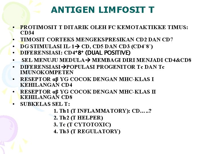 ANTIGEN LIMFOSIT T • PROTIMOSIT T DITARIK OLEH FC KEMOTAKTIKKE TIMUS: CD 34 •