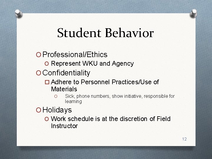 Student Behavior O Professional/Ethics O Represent WKU and Agency O Confidentiality o Adhere to