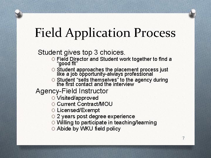 Field Application Process Student gives top 3 choices. O Field Director and Student work