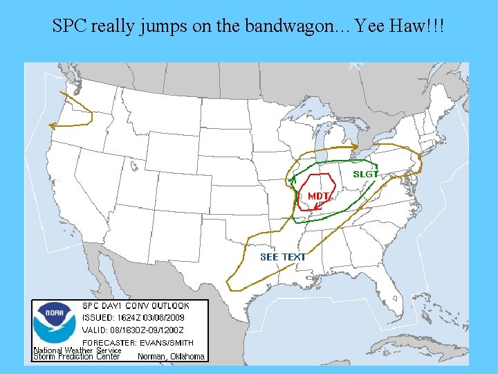 SPC really jumps on the bandwagon…Yee Haw!!! 