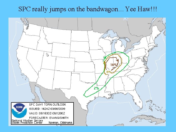 SPC really jumps on the bandwagon…Yee Haw!!! 