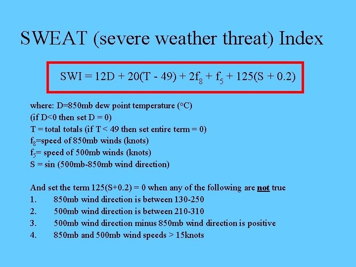 SWEAT (severe weather threat) Index SWI = 12 D + 20(T - 49) +