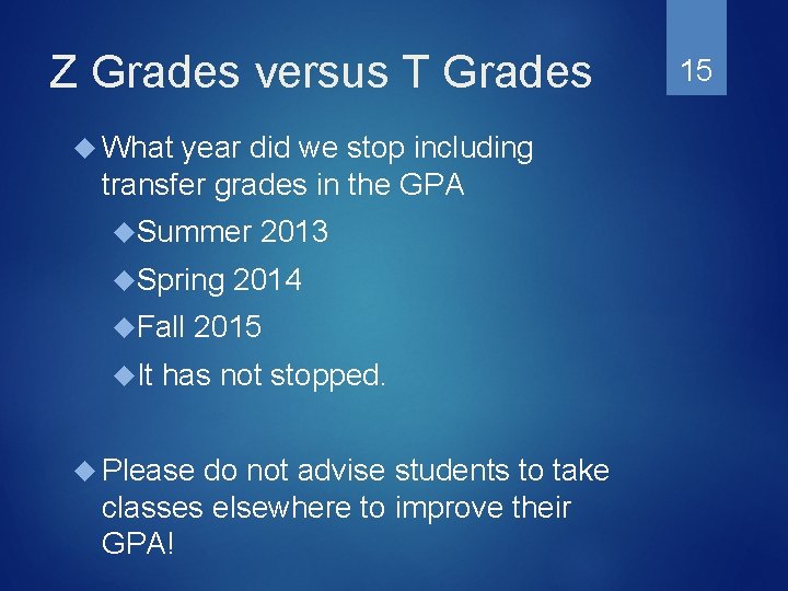 Z Grades versus T Grades What year did we stop including transfer grades in