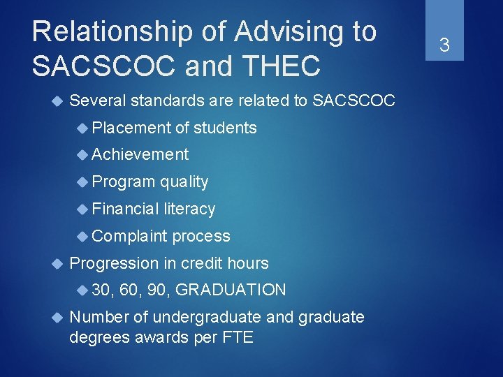 Relationship of Advising to SACSCOC and THEC Several standards are related to SACSCOC Placement