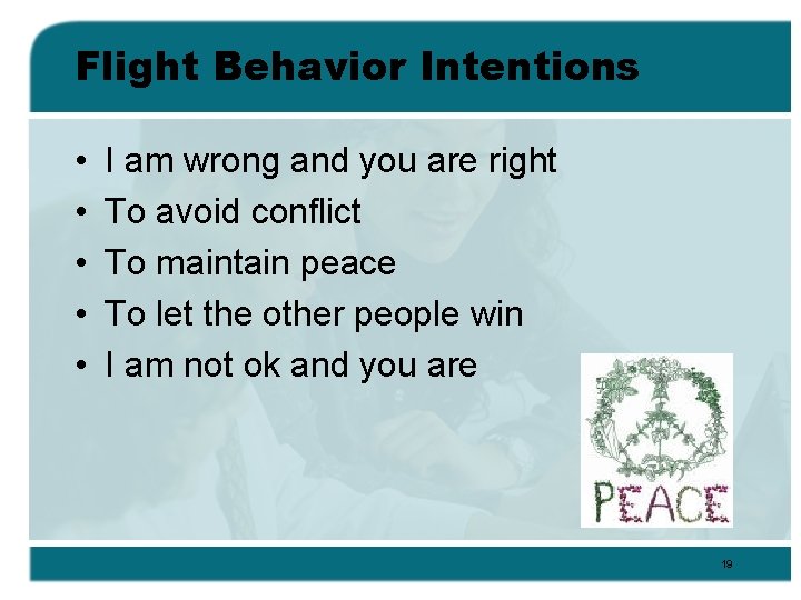 Flight Behavior Intentions • • • I am wrong and you are right To