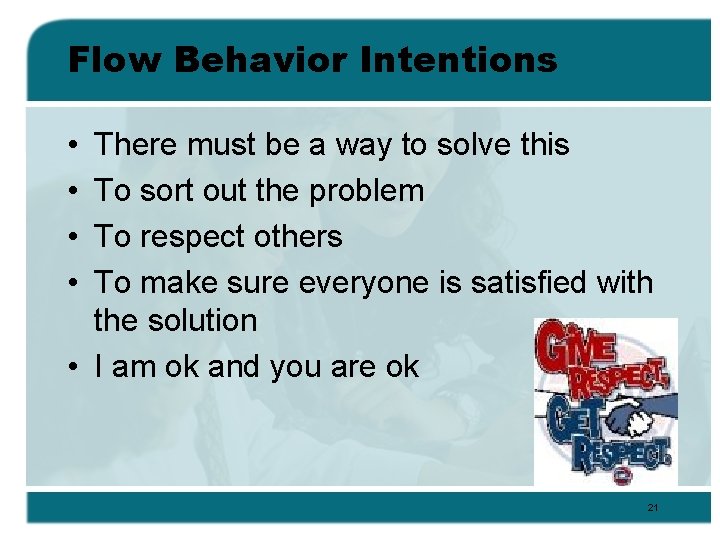 Flow Behavior Intentions • • There must be a way to solve this To