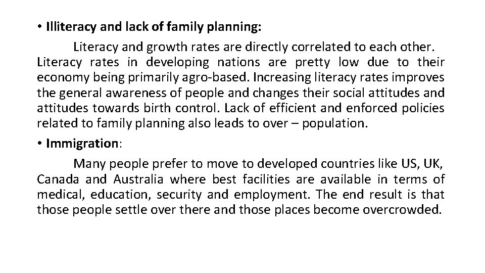  • Illiteracy and lack of family planning: Literacy and growth rates are directly