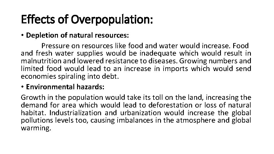 Effects of Overpopulation: • Depletion of natural resources: Pressure on resources like food and