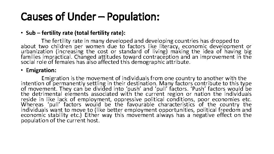 Causes of Under – Population: • Sub – fertility rate (total fertility rate): The