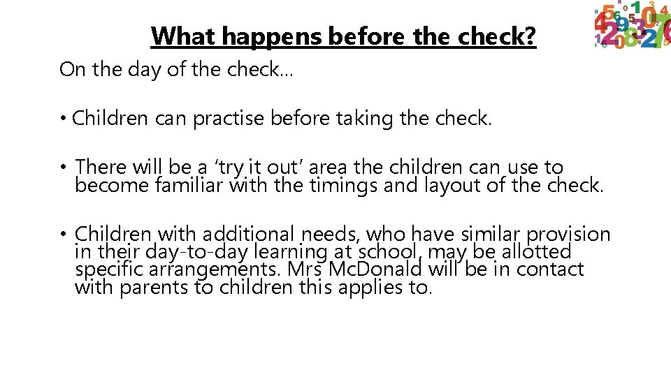 What happens before the check? On the day of the check… • Children can