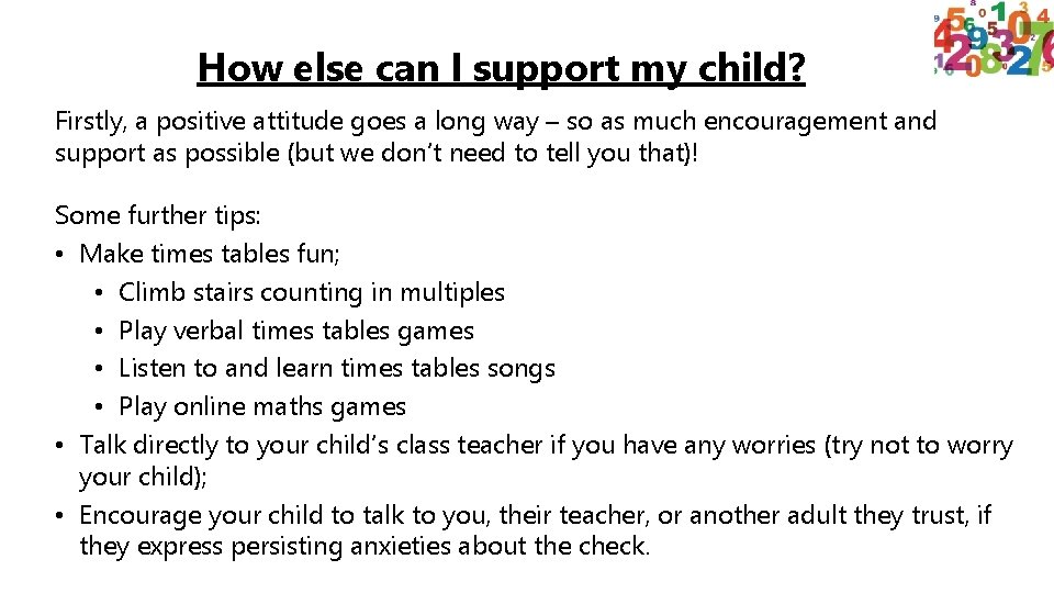 How else can I support my child? Firstly, a positive attitude goes a long