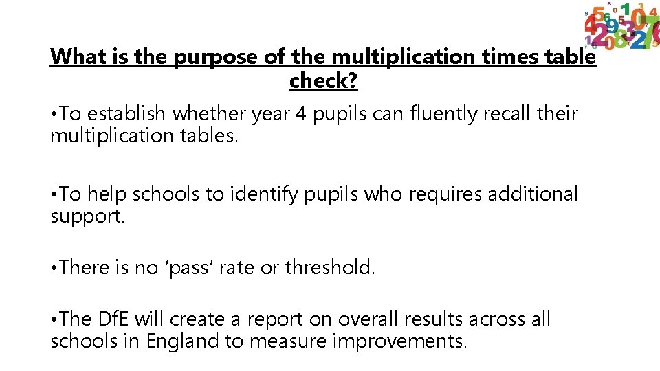 What is the purpose of the multiplication times table check? • To establish whether
