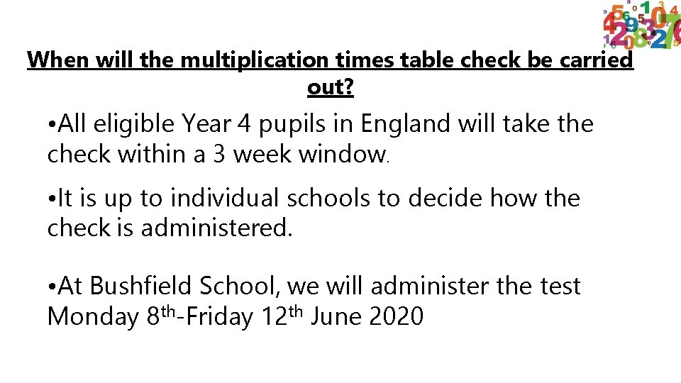 When will the multiplication times table check be carried out? • All eligible Year