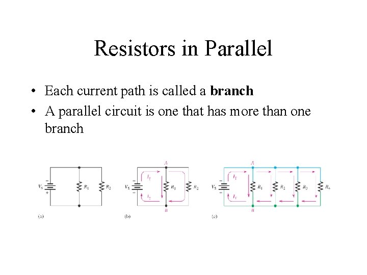 Resistors in Parallel • Each current path is called a branch • A parallel Resistors in Parallel • Each current path is called a branch • A parallel