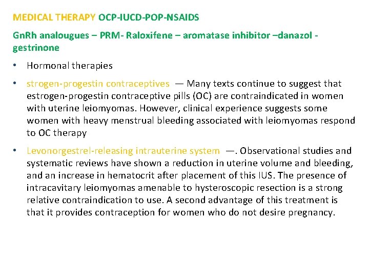 MEDICAL THERAPY OCP-IUCD-POP-NSAIDS Gn. Rh analougues – PRM- Raloxifene – aromatase inhibitor –danazol gestrinone