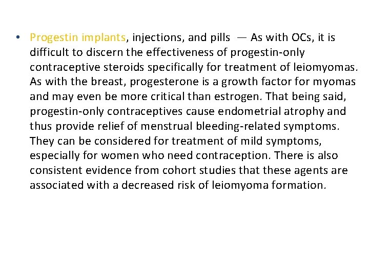  • Progestin implants, injections, and pills — As with OCs, it is difficult