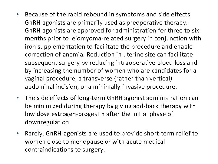  • Because of the rapid rebound in symptoms and side effects, Gn. RH