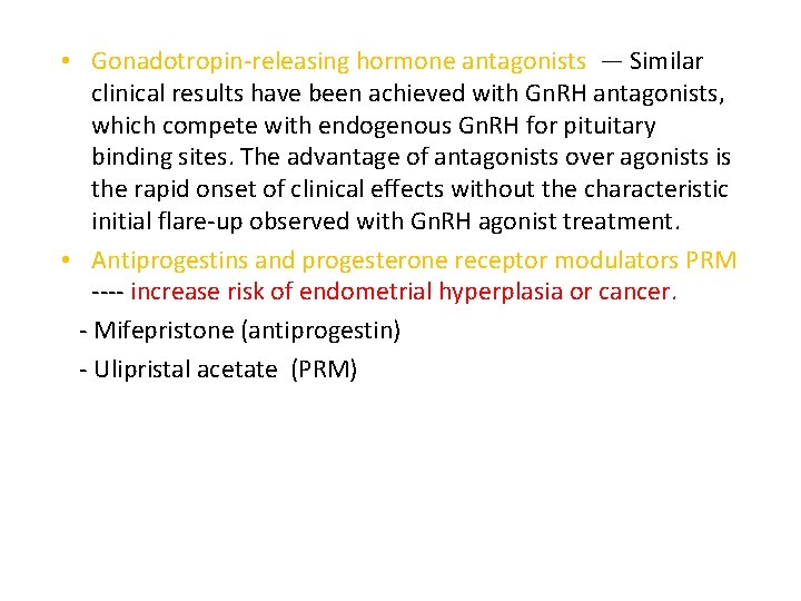  • Gonadotropin-releasing hormone antagonists — Similar clinical results have been achieved with Gn.