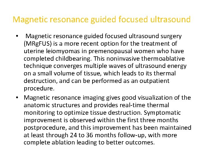 Magnetic resonance guided focused ultrasound • Magnetic resonance guided focused ultrasound surgery (MRg. FUS)