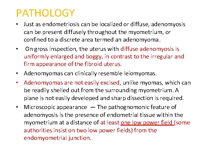 PATHOLOGY • Just as endometriosis can be localized or diffuse, adenomyosis can be present