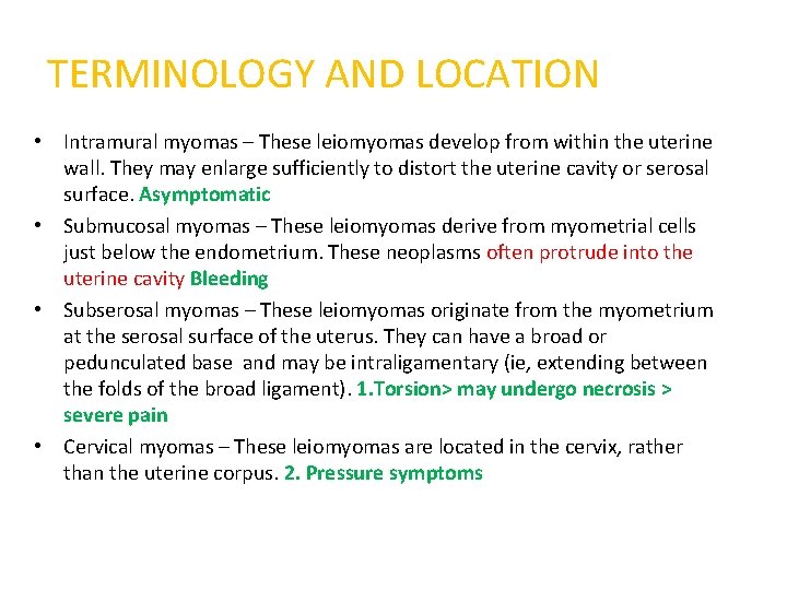 TERMINOLOGY AND LOCATION • Intramural myomas – These leiomyomas develop from within the uterine