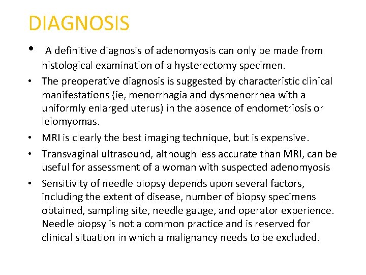 DIAGNOSIS • • • A definitive diagnosis of adenomyosis can only be made from