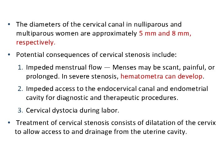  • The diameters of the cervical canal in nulliparous and multiparous women are