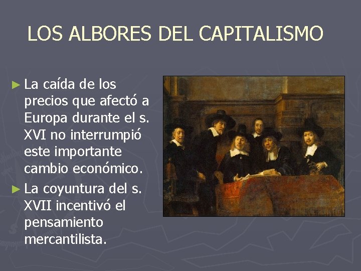 LOS ALBORES DEL CAPITALISMO ► La caída de los precios que afectó a Europa