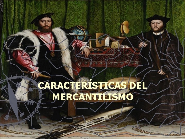 CARACTERÍSTICAS DEL MERCANTILISMO 